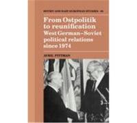 From Ostpolitik to Reunification, Soviet and East European Studies Avril Pittman (Auteur)