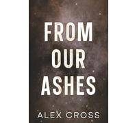From Our Ashes Alternate Cover: Book Two