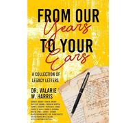 From Our Years to Your Ears: A Collection of Legacy Letters