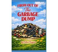 From Out Of The Garbage Dump