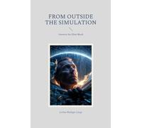 From Outside the Simulation: Answers for Elon Musk