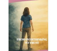 From Overthinking to Trust: A Guided Bible Study on Faith Over Fear