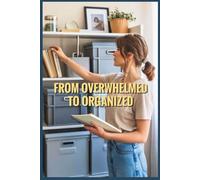 From Overwhelmed to Organized: The ADHD Adult’s Toolkit for a Cleaner Home and a Calmer Mind