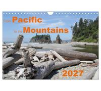 From Pacific to the Mountains 2027 (Wall Calendar 2027 DIN A4 landscape), CALVENDO 12 Month Wall Calendar: Some of the most beautiful places of the Pacific Northwest