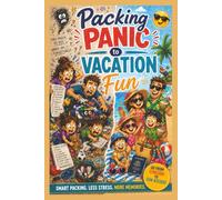 From Packing Panic to Vacation Fun: A Funny Family Travel Planner, Packing Checklist, Vacation Diary & Photo Memory Book