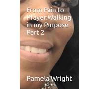 From Pain to Prayer:Walking in my Purpose Part 2