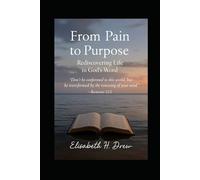 From Pain to Purpose: Rediscovering Life in God’s Word