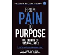 From Pain to Purpose: The Dignity of Personal Need: The Path and Practice of Evolutionary Love