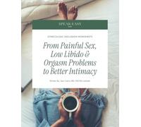 From Painful Sex, Low Libido & Orgasm Problems to Better Intimacy: Take the awkwardness out of the conversation. Guided worksheets help you organize ... your appointment so you get answers faster.