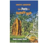 From Paris To Humpty Doo: Caustic Laughter