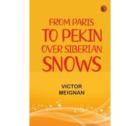 From Paris to Pekin over Siberian Snows
