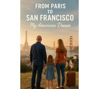 From Paris to San Francisco: My American Dream
