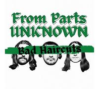 From Parts Unknown - Bad Haircuts [Vinyl Lp]