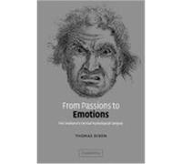 From Passions to Emotions: The Creation of a Secular Psychological Category Dixon, Thomas (Auteur)