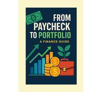 From Paycheck to Portfolio
