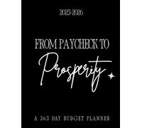 From Paycheck to Prosperity: A 365 Day Budget Planner