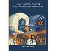 From Physics to Practice Gamma Knife Radiosurgery and Its Evolution in Iraq