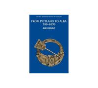 From Pictland to Alba: Scotland, 789-1070