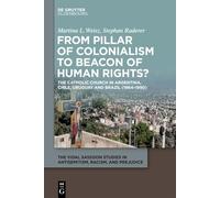 From Pillar of Colonialism to Beacon of Human Rights?: The Catholic Church in Argentina, Chile, Uruguay and Brazil (1964-1990)