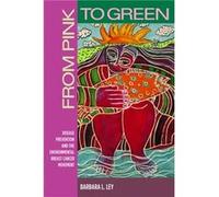 From Pink to Green by Barbara L Ley Barbara L. Ley (Auteur)