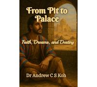 From Pit to Palace: Faith, Dreams, and Destiny