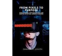 From Pixels To Purpose, How Gaming And Education Can Deepen Spiritual Understanding