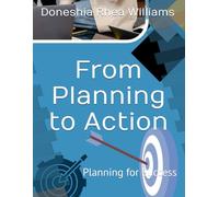 From Planning to Action: Planning for Success; One week at a time.