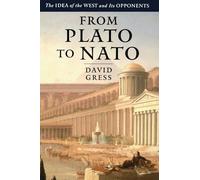 From Plato to NATO: The Idea of the West and Its Opponents