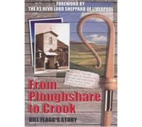 From Ploughshare to Crook: Bill Flagg's Story - [Version Originale] Bill Flagg (Auteur)