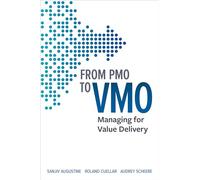 From PMO to VMO: Managing for Value Delivery