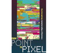 From Point to Pixel: A Genealogy of Digital Aesthetics
