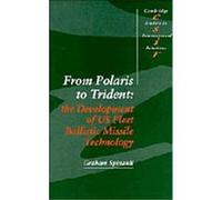 From Polaris to Trident, Cambridge Studies in International Relations Graham Spinardi (Auteur)