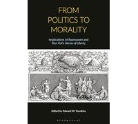 From Politics to Morality: Implications of Rasmussen and Den Uyl’s Norms of Liberty