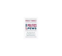 From Politics To The Pews: How Partisanship And The Political Environment Shape Religious Identity