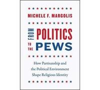 From Politics to the Pews: How Partisanship and the Political Environment Shape Religious Identity (Chicago Studies in American Politics) - [Version Originale] Inconnu (Auteur)