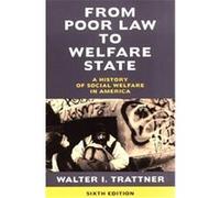 From Poor Law to Welfare State Walter I. Trattner (Auteur)