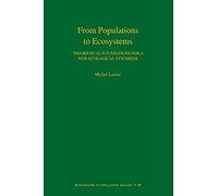 From Populations to Ecosystems: Theoretical Foundations for a New Ecological Synthesis