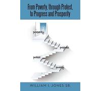 From Poverty, Through Protest, To Progress And Prosperity