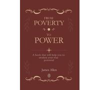 From Poverty To Power: A Book That Will Help You To Awaken Your True Potential