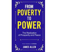From Poverty to Power: Discover how to rise above limiting beliefs, cultivate discipline, and develop a mindset that naturally attracts prosperity, peace, and purpose