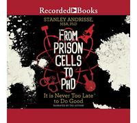 From Prison Cells to PhD: It is Never Too Late to Do Good