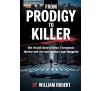 FROM PRODIGY TO KILLER: The untold story of Brian Thompson’s murder and the case against Luigi Mangione