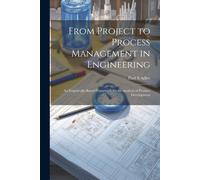 From Project To Process Management In Engineering: An Empirically-Based Framework For The Analysis Of Product Development