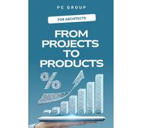 From Projects To Products: The Future Of Architects As Entrepreneurs