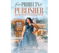 From Projects to Publisher When There's No Seat at the Table - Build Your Own!