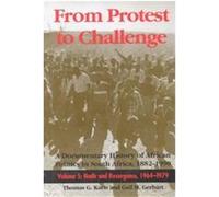 From Protest to Challenge Nadir and Resurgence 1964 1979, FROM PROTEST TO CHALLENGE: A DOCUMENTARY HISTORY OF AFRICAN POLITICS IN SOUTH AFRICA, 1882-1990 Gail M. Gerhart, Thomas G. Karis (Auteur)