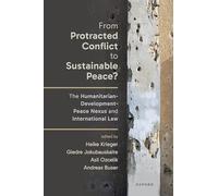 From Protracted Conflict to Sustainable Peace?: The Humanitarian-Development-Peace Nexus and International Law