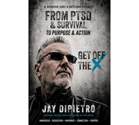 From PTSD and Survival to Purpose and Action: Get Off The "X"
