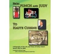 from Punch And Judy To Haute Cuisine'- A Biography On The Life And Times Of Arthur Edwin Simms 1915-2003