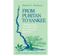 From Puritan to Yankee: Character and the Social Order in Connecticut, 1690-1765